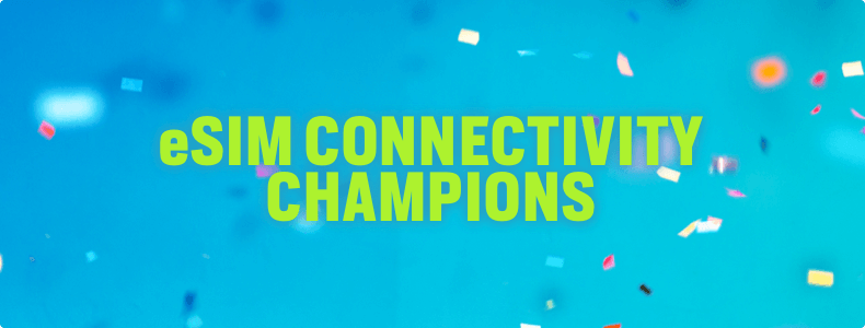 It’s official – we’re eSIM connectivity champions